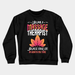 I became a massage therapist saying Crewneck Sweatshirt